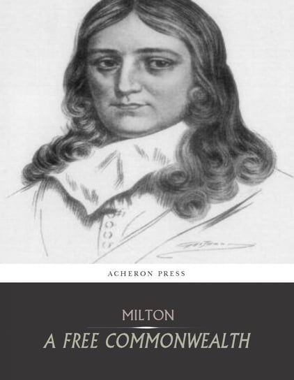 A Free Commonwealth John Milton