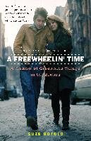 A Freewheelin' Time: A Memoir of Greenwich Village in the Sixties Rotolo Suze