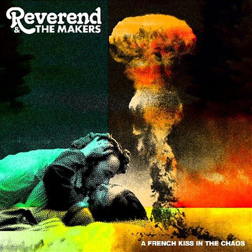 A French Kiss In The Chaos Reverend and The Makers