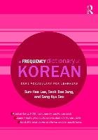 A Frequency Dictionary of Korean Sun-Hee Lee, Jang Seok Bae, Seo Sang Kyu
