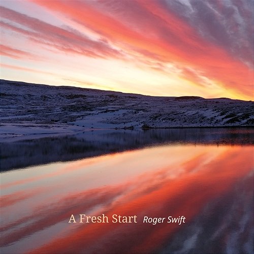 A Fresh Start Roger Swift