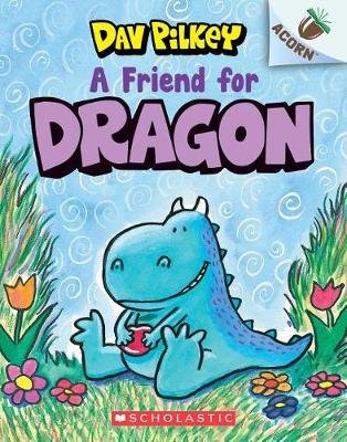 A Friend for Dragon: An Acorn Book (Dragon #1) DAV PIlkey