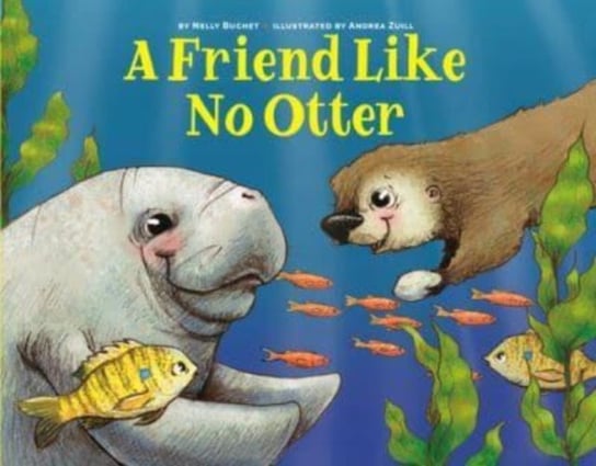 A Friend Like No Otter Nelly Buchet