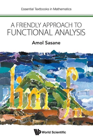 A Friendly Approach to Functional Analysis Sasane Amol
