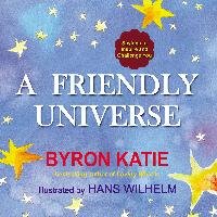 A Friendly Universe: Sayings to Inspire and Challenge You Katie Byron