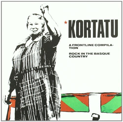 A Frontline Compilation - Rock In The Basque Country Kortatu