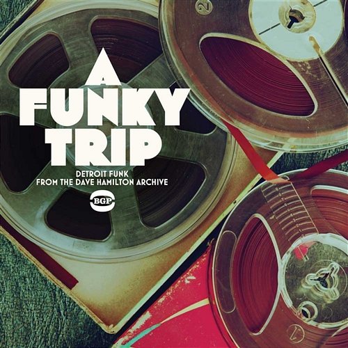 A Funky Trip - Detroit Funk from the Dave Hamilton Archive Various Artists