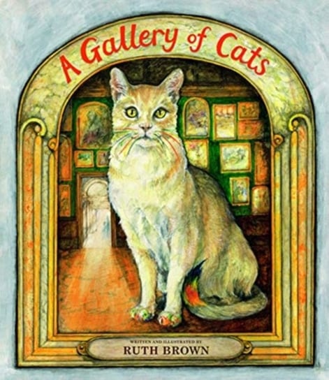 A Gallery of Cats Brown Ruth