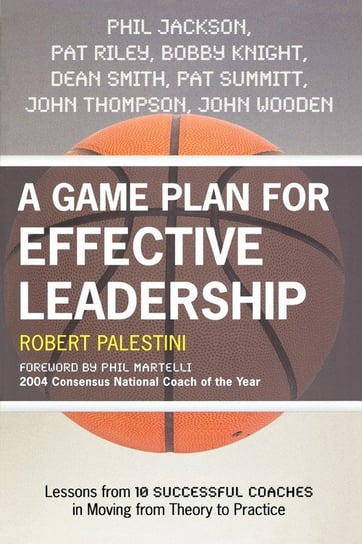 A Game Plan for Effective Leadership Palestini Robert Ed.D