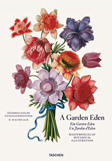 A Garden Eden. Masterpieces of Botanical Illustration Lack H. Walter