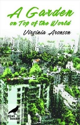 A Garden on Top of the World Virginia Aronson