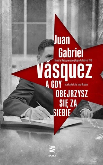 A gdy obejrzysz się za siebie Vasquez Juan Gabriel