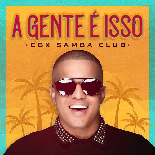 A Gente É Isso Cbx Samba Club