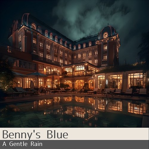 A Gentle Rain Benny's Blue