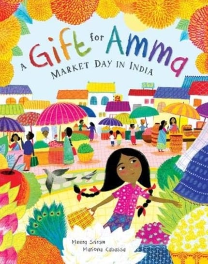 A Gift for Amma. Market Day in India Meera Sriram