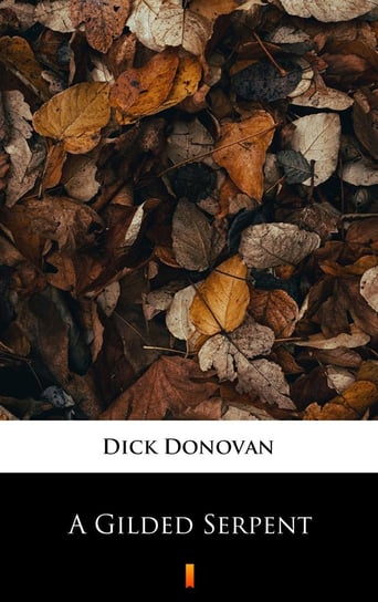 A Gilded Serpent Dick Donovan