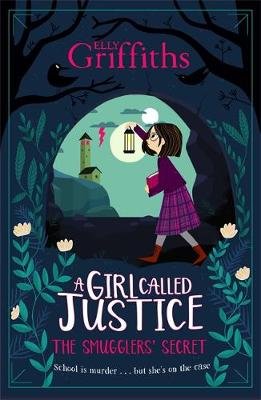 A Girl Called Justice: The Smugglers' Secret: Book 2 Griffiths Elly
