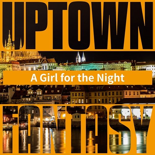 A Girl for the Night Uptown Fantasy