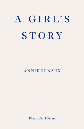A Girls Story Ernaux Annie
