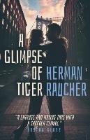 A Glimpse of Tiger Raucher Herman