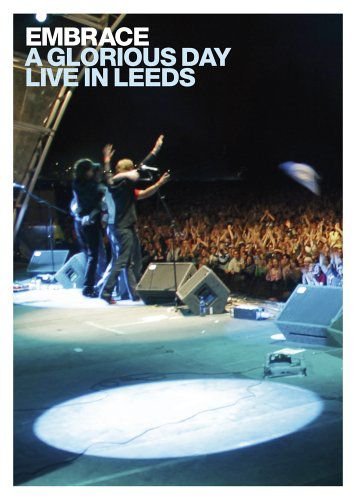 A Glorious Day Live In Leeds Embrace