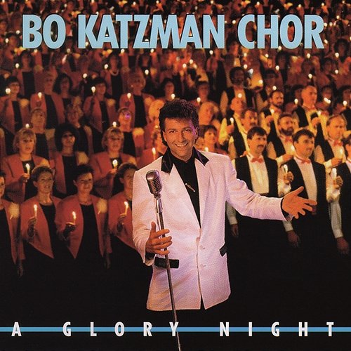 A Glory Night Bo Katzman Chor