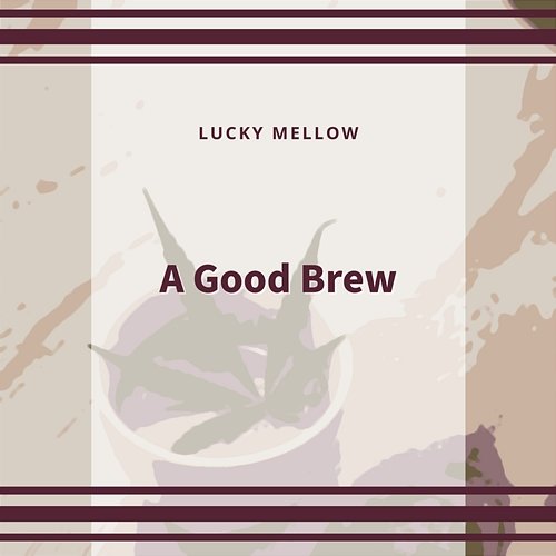 A Good Brew Lucky Mellow