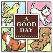 A Good Day Henkes Kevin