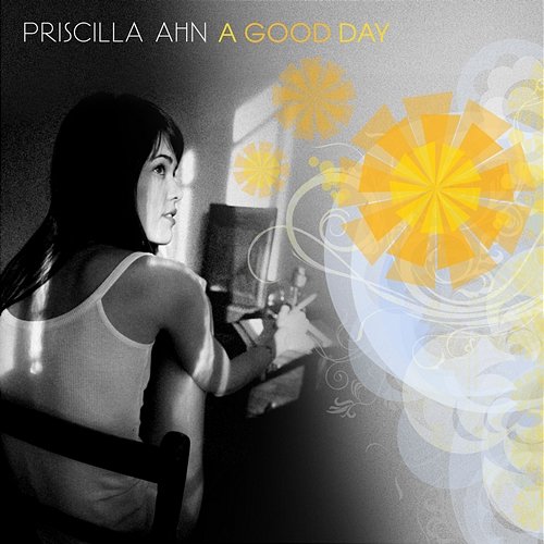 A Good Day Priscilla Ahn