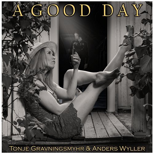 A Good Day Tonje Gravningsmyhr feat. Anders Wyller