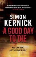 A Good Day to Die Kernick Simon