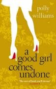 A Good Girl Comes Undone Williams Polly