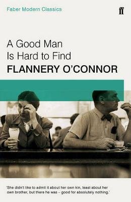 A Good Man is Hard to Find O'Connor Flannery