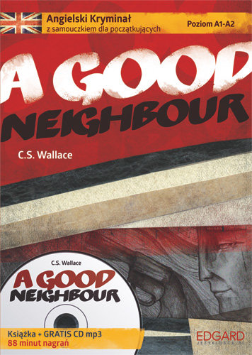 A good neighbour. Angielski. Kryminał z samouczkiem + CD Opracowanie zbiorowe