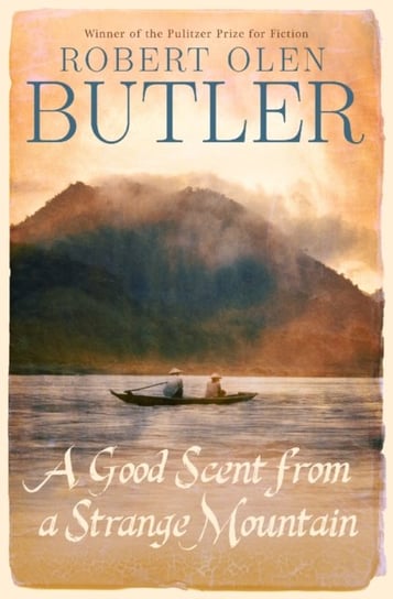 A Good Scent From A Strange Mountain Butler Robert Olen