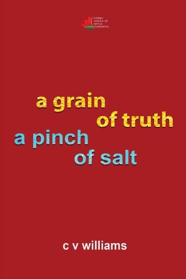 a grain of truth a pinch of salt Williams C V