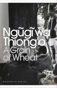 A Grain of Wheat Ngugi Wa Thiongo, Ngugi Wa Thiong'o