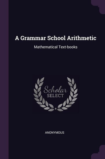 A Grammar School Arithmetic Anonymous