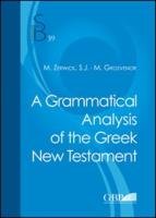 A Grammatical Analysis of the Greek New Testament Zerwick Max, Grosvenor M.