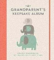A Grandparent's Keepsake Album: Special Memories of My Grandchild's First Years Crafts Lark