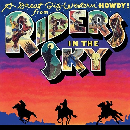 A Great Big Western Howdy! Riders In The Sky