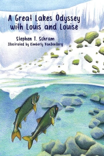 A Great Lakes Odyssey with Louis and Louise Schram Stephen  T.