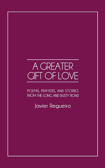 A Greater Gift of Love Javier Regueiro
