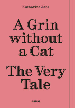 A Grin Without a Cat - The Very Tale Distanz Verlag