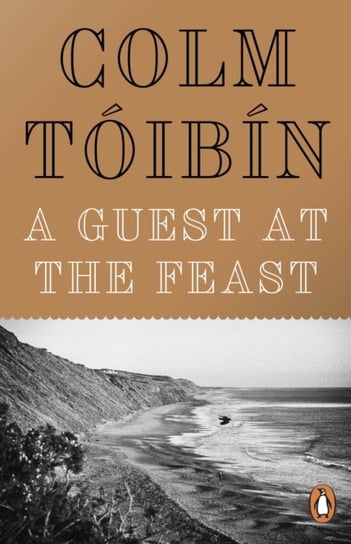 A Guest at the Feast Colm Toibin