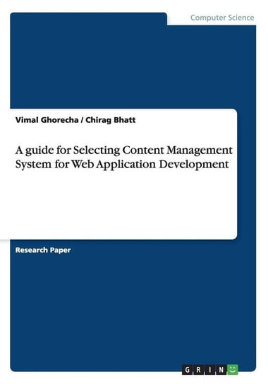 A guide for Selecting Content Management System for Web Application Development Ghorecha Vimal