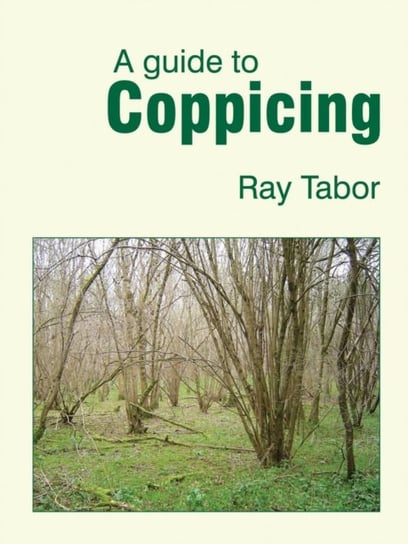A Guide to Coppicing Tabor Raymond