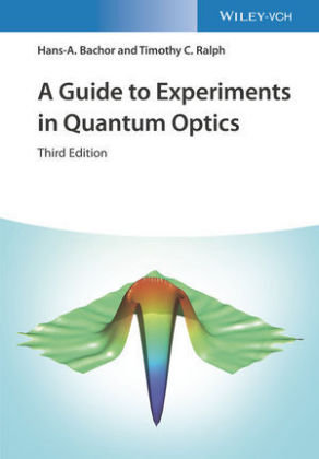 A Guide to Experiments in Quantum Optics Bachor Hans-Albert, Ralph Timothy C.