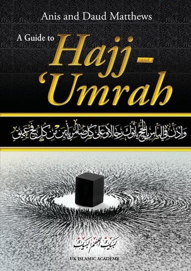A Guide to Hajj and Umrah Matthews Anis