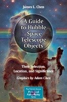 A Guide to Hubble Space Telescope Objects Chen James L., Chen Adam